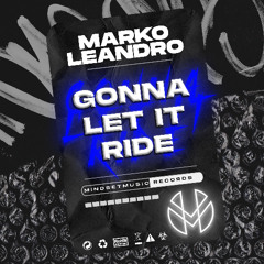 Marko Leandro - Gonna Let It Ride (Extended Mix)
