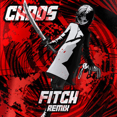 MUST DIE! - CHAOS (FITCH REMIX)