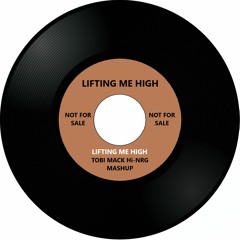 Lifting Me High (Tobi Mack High Energy Mashup)