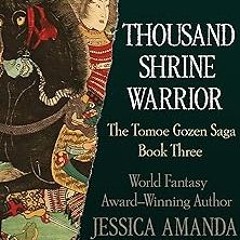 #@ Thousand Shrine Warrior (The Tomoe Gozen Saga) BY: Jessica Amanda Salmonson (Author)