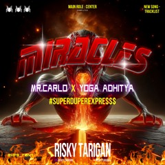 MIRACLES #YOGA ADHITYA ( R.T_ x MR.CARLO ) #$UPERDUPEREXPRESsS