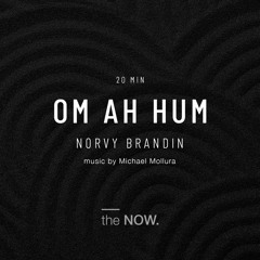 OM AH HUM - 20 MINS with Norvy