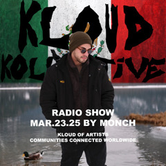 kloud kollective Radio Show by MONCH 23.03.25