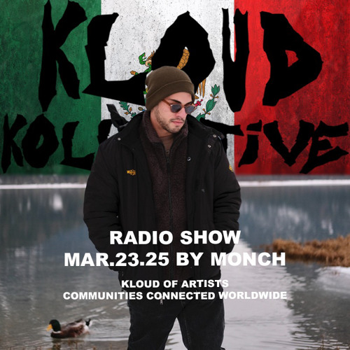 kloud kollective Radio Show by MONCH 23.03.25