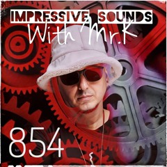 Mr.K Impressive Sounds Radio Nova Vol.854 (18.06.2024)