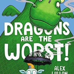 (PDF/DOWNLOAD) Dragons Are the Worst! (The Worst Series) ipad