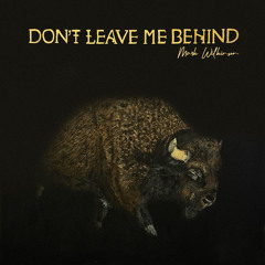 Don't Leave Me Behind