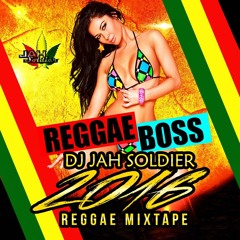 DJ Jah Soldier - Reggae Boss 2016 Mix - INFAMOUSRADIO