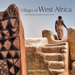 ✔PDF/✔READ Villages of West Africa: An Intimate Journey across Time