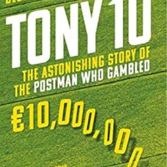 DOWNLOAD KINDLE 💑 Tony 10: The astonishing story of the postman who gambled €10,000,