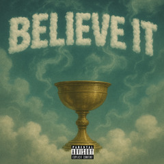 Believe It