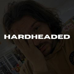HARDHEADED (prod. losemygrip)