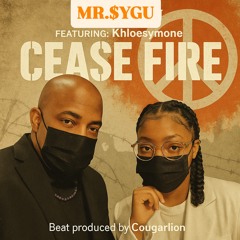 CEASE FIRE - Featuring KHLOESYMONE