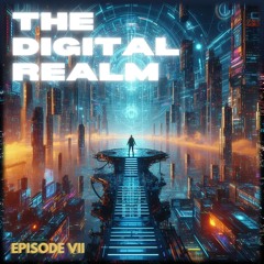 Episode Vll - The Digital Realm