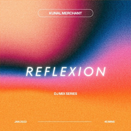 Stream REFLEXION [DJ MIX] JAN 2023 by Kunal Merchant | Listen online for  free on SoundCloud