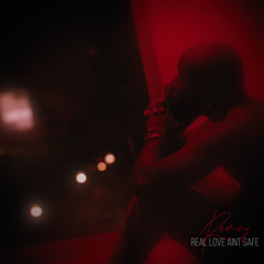 Real Love Aint Safe