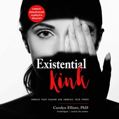 DOWNLOAD [PDF] Existential Kink: Unmask Your Shadow and Embrace Your Power A Met