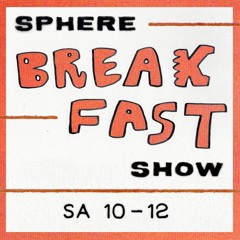 Sphere Breakfast Show