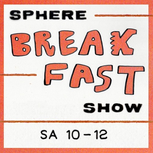 Sphere Breakfast Show