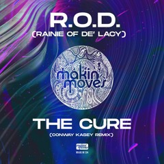 R.O.D (Rainie of De' Lacy) 'The Cure' (Conway Kasey Remix) Makin' Moves Records