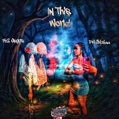 In This World [ Ft . Pw.Shziaa ]