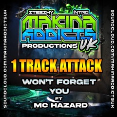 1 Track ATTACK FEAT MC HAZARD WON'T FORGET YOU MAKINA ADDICTS UK