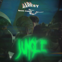 Jungle (feat. Bada Dinero)