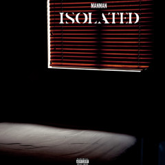 MANMAN-ISOLATED(PROD.RELLYMADE)