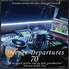 GOMF - Deeper Departures 70 (Heaven Holds You) To My Mother