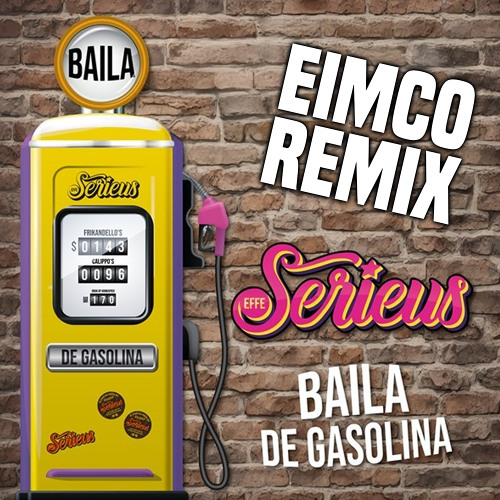 Baila de Gasolina (EIMCO REMIX)