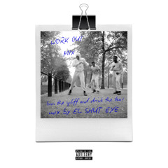 The Warm up / "Work Out" mix | by EL SHUT EYE (Ajani Brooks)
