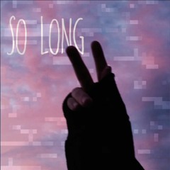 So Long