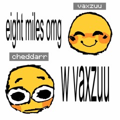 eightmile + vaxzuu