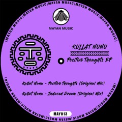 Kullat Nunu - Induced Dream (Original Mix) PREVIEW Mayan Music