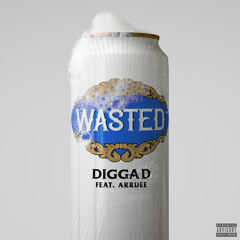 Digga D, ArrDee - Wasted
