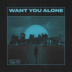 Want You Alone