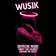 Depeche Mode - Enjoy The Silence (WUSIK Re - Edit) -- Free download --