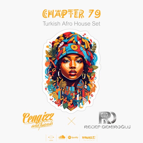 Cengizz & Friends - Chapter 79 - Recep Demiroglu - Turkish Afro House Set