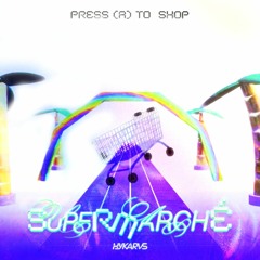 HYKARVS - SUPERMARCHÉ [FREE DL]