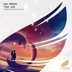 Nick Parker - True Love (George Crossfield Emotional Mix) *Uplifting Only Fan Fav 493!!* [Trancer]