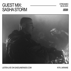 GASOLINE GUEST MIX: SASHA STORM 06/04/2023