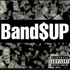Band$UP (PROD by Autotune)