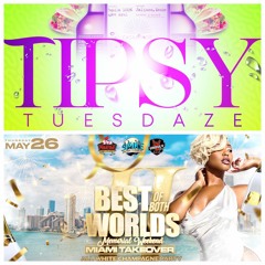Asylumblaze Tipsy Tuesday Best Of Both Worlds 2022 Miami Memorial Weekend Roadmix