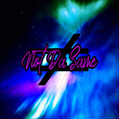 Not Da Same