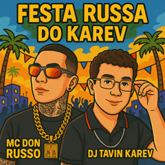 Festa Russa do Karev (feat. Mc Don Russo)