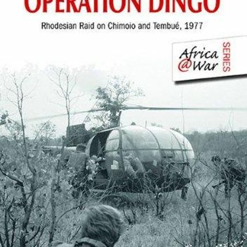 Stream episode [READ DOWNLOAD] Operation Dingo Rhodesian Raid on