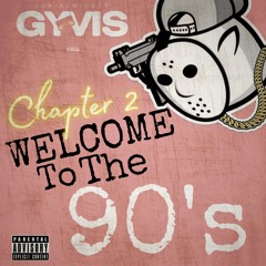 DJ GYVIS (WELCOME TO THE 90's) CHAPTER 2