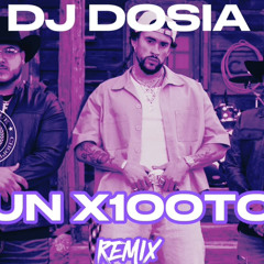 un x100to - dj dosia remix