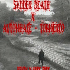 SVDDEN DEATH & AUTOMHATE - TORMENTO-(8BIT & FENIX EDIT)