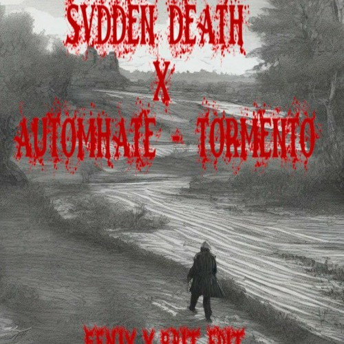 SVDDEN DEATH & AUTOMHATE - TORMENTO-(8BIT & FENIX EDIT)